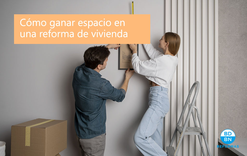 Cómo ganar espacio en una reforma de vivienda