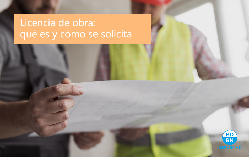 Licencia de obra: qué es y cómo se solicita