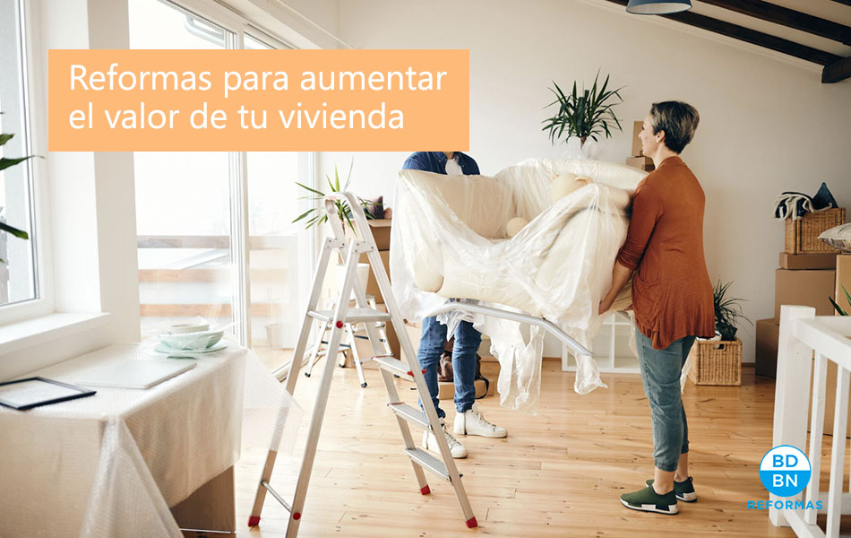 Reformas para aumentar el valor de tu vivienda